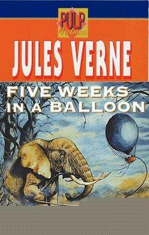 [Extraordinary Voyages 01] • Five Weeks in a Balloon or Journeys and Discoveries in Africa by Three Englishmen